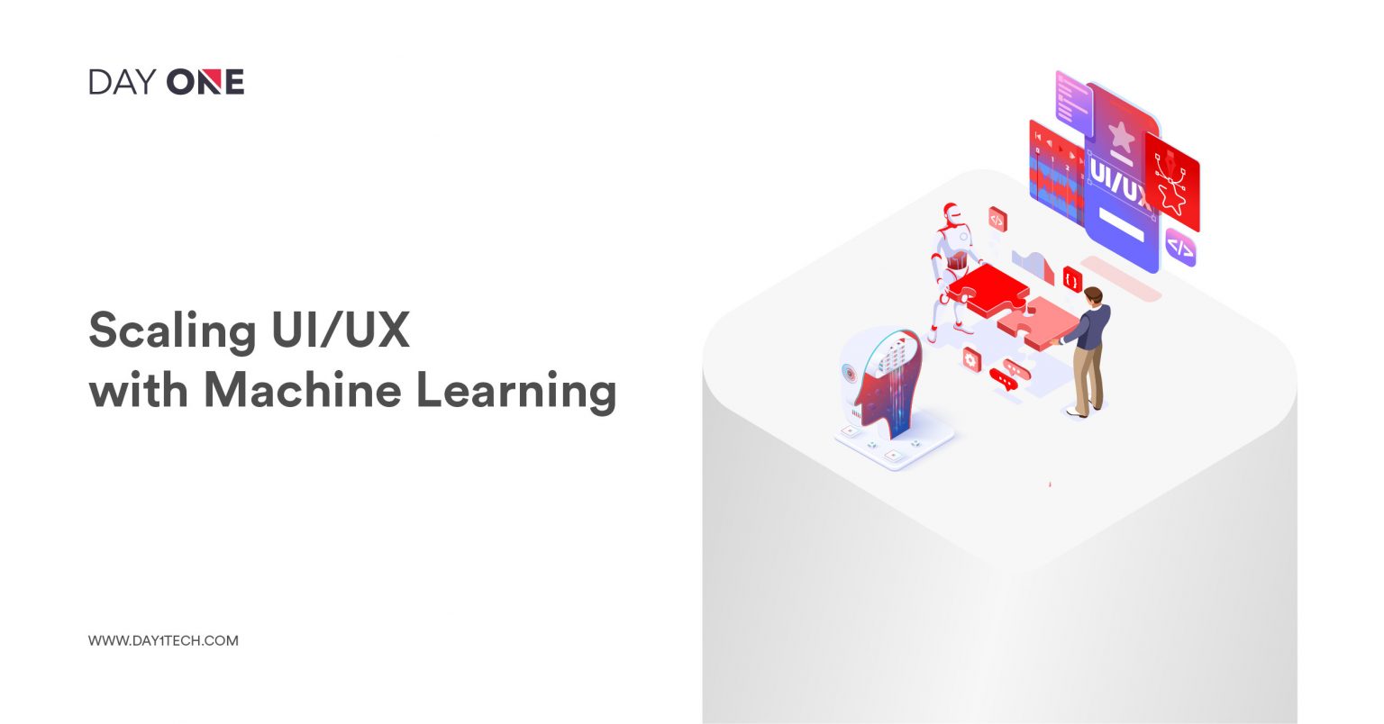 Scaling UI/UX Design with ML algorithms - Day One: AI Development ...